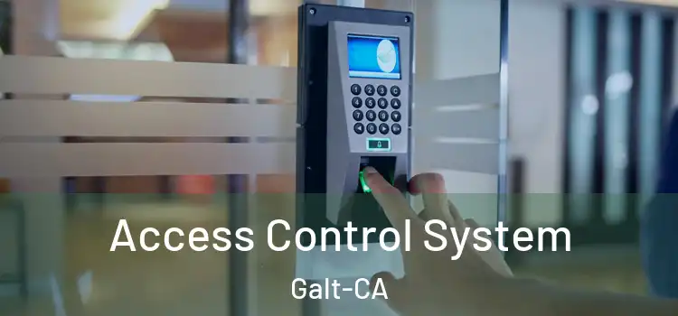 Access Control System Galt-CA