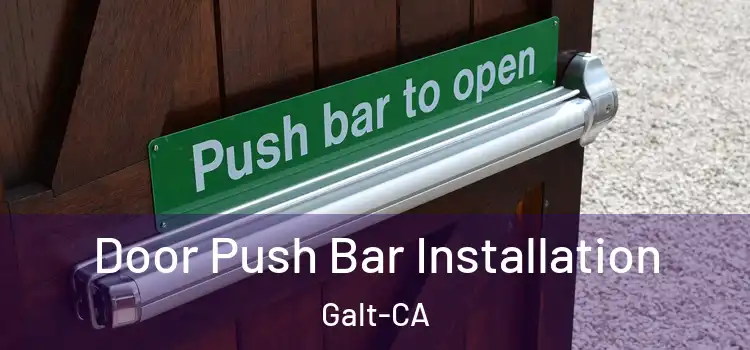  Door Push Bar Installation Galt-CA